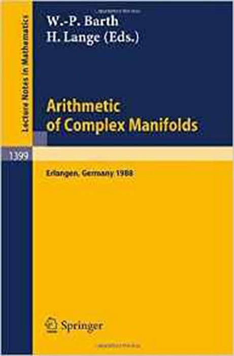 Arithmetic Of Complex Manifolds: Proceedings of a Conference held in Erlangen, FRG, May 27-31, 1988 (Vol. 1399)