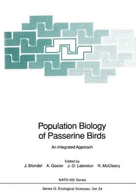 Population Biology of Passerine Birds: An Integrated Approach by Jacques Blondel