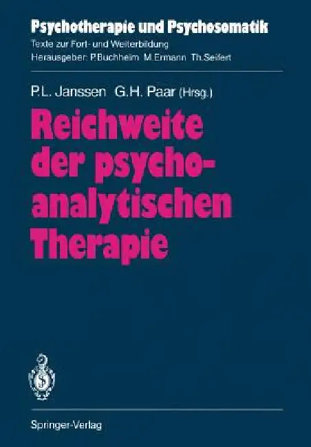 Reichweite Der Psychoanalytischen Therapie by Friedrich W. Deneke, Paul L. Janssen, Peter Fürstenau
