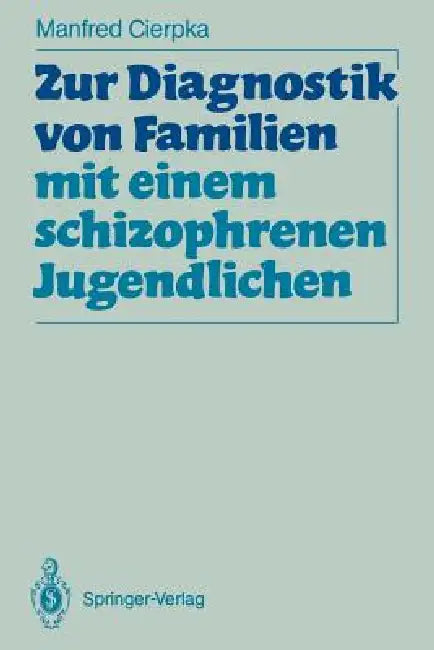 Zur Diagnostik Von Familien Mit Einem Schizophrenen Jugendlichen by Manfred Cierpka