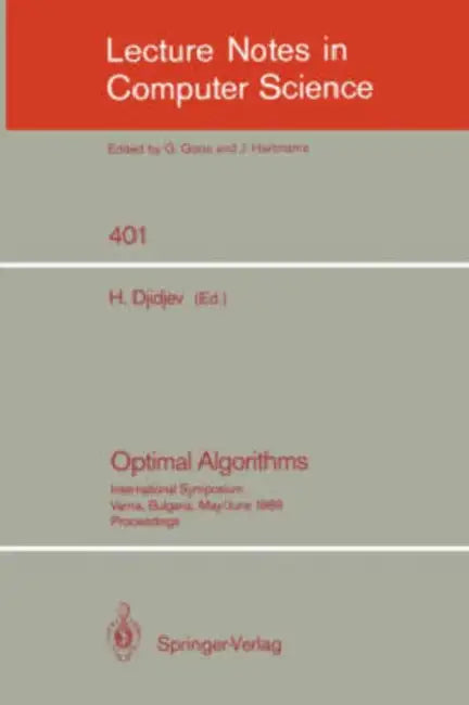 Optimal Algorithms: International Symposium. Varna, Bulgaria, May 29-June 2, 1989. Proceedings by Hristo Djidjev