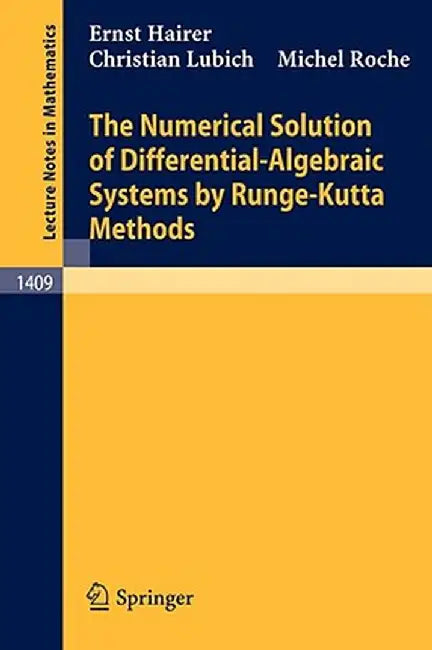 The Numerical Solution of Differential-Algebraic Systems by Runge-Kutta Methods by Ernst Hairer