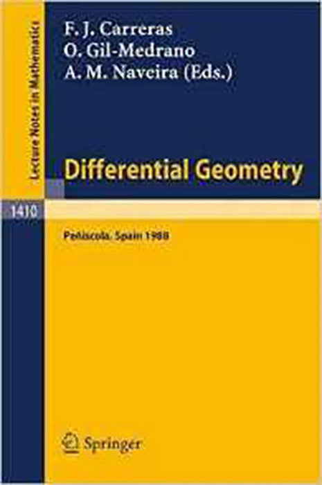 Differntial Geometry 1410: Proceedings of the 3rd International Symposium, held at Peniscola, Spain, June 5-12, 1988 (Vol. 1410)