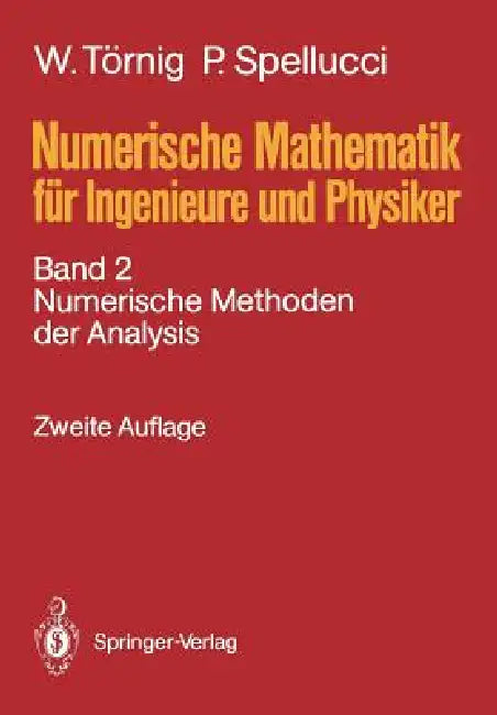 Numerische Mathematik Für Ingenieure Und Physiker: Band 2: Numerische Methoden Der Analysis by Willi Törnig, Peter Spellucci
