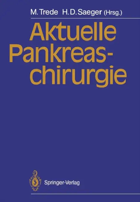 Aktuelle Pankreaschirurgie by Michael Trede, Hans D. Saeger