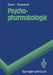 Psychopharmakologie: Anwendung Und Wirkungsweise Von Psychopharmaka Und Drogen by Thomas Elbert, Peter Banholzer, Brigitte Rockstroh
