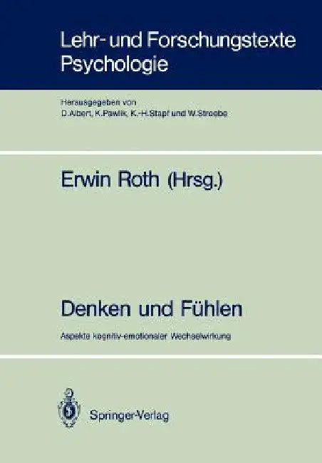 Denken Und Fühlen: Aspekte Kognitiv-Emotionaler Wechselwirkung by Erwin Roth