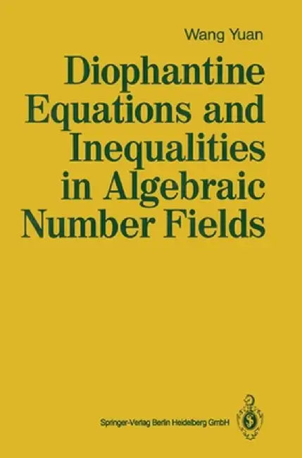Diophantine Equations and Inequalities in Algebraic Number Fields by Yuan Wang