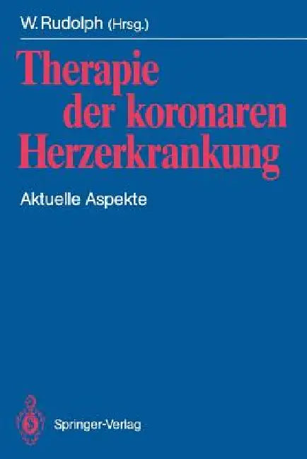 Therapie Der Koronaren Herzerkrankung: Aktuelle Aspekte by W. Rudolph