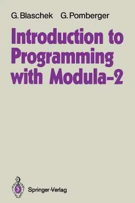 Introduction to Programming with Modula-2 by Günther Blaschek
