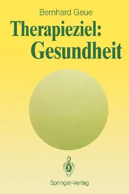 Therapieziel: Gesundheit by Bernhard Geue