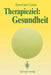 Therapieziel: Gesundheit by Bernhard Geue
