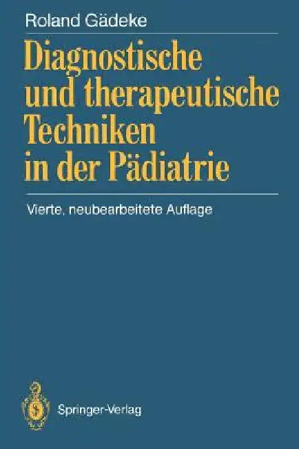 Diagnostische Und Therapeutische Techniken in Der Pädiatrie by Roland Gädeke