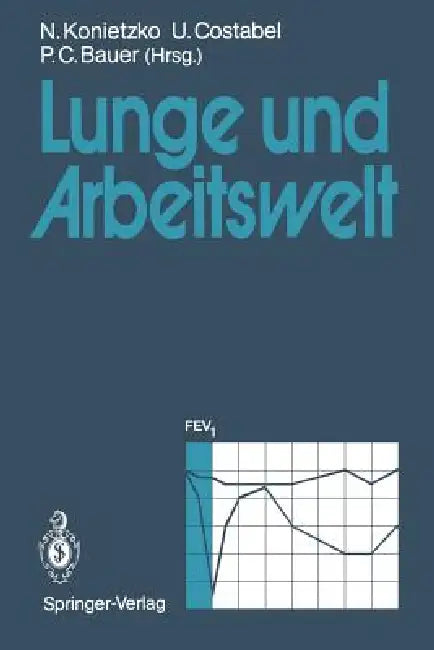 Lunge Und Arbeitswelt by Nikolaus Konietzko, Ulrich Costabel, Peter C. Bauer
