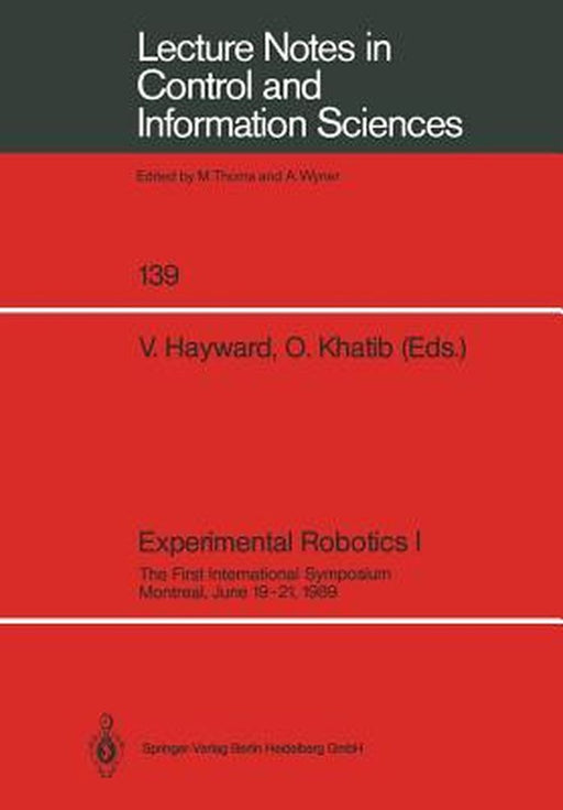 Experimental Robotics I: The First International Symposium Montreal, June 19-21, 1989 by Vincent Hayward