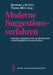 Moderne Suggestionsverfahren: Hypnose - Autogenes Training - Biofeedback Neurolinguistisches Programmieren by Bernhard J. M. Diehl, Theres Miller