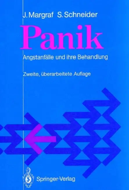 Panik: Angstanfälle Und Ihre Behandlung by Jürgen Margraf, Silvia Schneider
