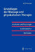 Grundlagen Der Massage Und Physikalischen Therapie: Anatomie Und Physiologie -- Krankheitslehre Methoden by Michael Fritzsche