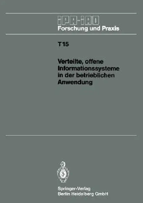 Verteilte, Offene Informationssysteme in Der Betrieblichen Anwendung: Iao-Forum 25. Januar 1990 in Stuttgart by Hans-Jörg Bullinger