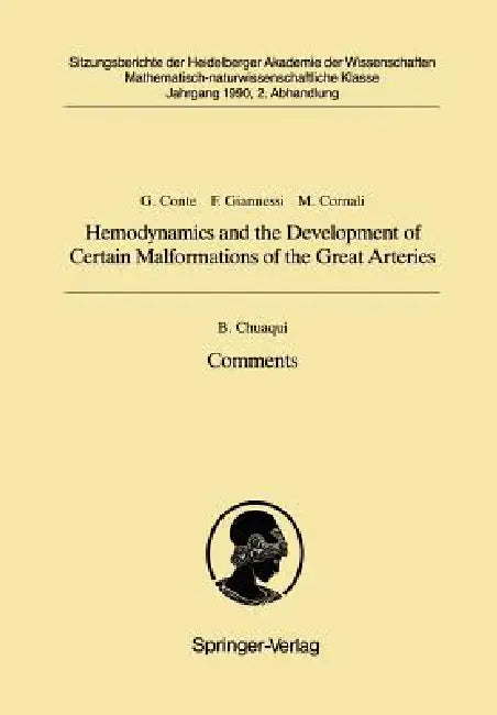 Hemodynamics and the Development of Certain Malformations of the Great Arteries. Comment: Vorgelegt in Der Sitzung Vom 18. November 1989 Von Wilhelm D by Benedicto Chuaqui, Guiseppe Conte, Francesco Giannessi