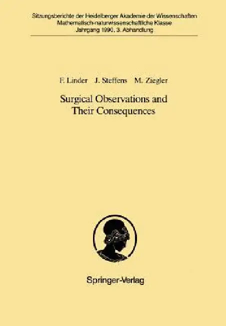 Surgical Observations and Their Consequences: Vorgelegt in Der Sitzung Vom 18. November 1989 by Fritz Linder, Joachim Steffens, Manfred Ziegler