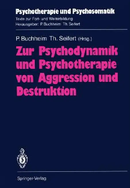 Zur Psychodynamik Und Psychotherapie Von Aggression Und Destruktion by M. V. Bergmann, Peter Buchheim, B. Buddeberg-Fischer