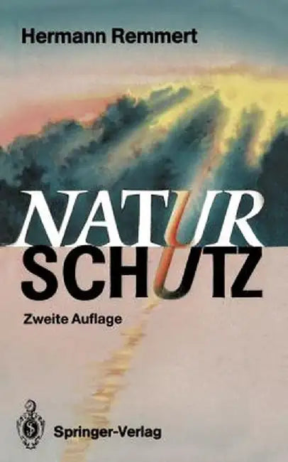 Naturschutz: Ein Lesebuch Nicht Nur Fur Planer, Politiker, Polizisten, Publizisten Und Juristen by Hermann Remmert