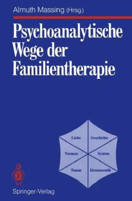 Psychoanalytische Wege Der Familientherapie: System Familie, Supplement by B. Bauers, Almuth Massing, M. B. Buchholz