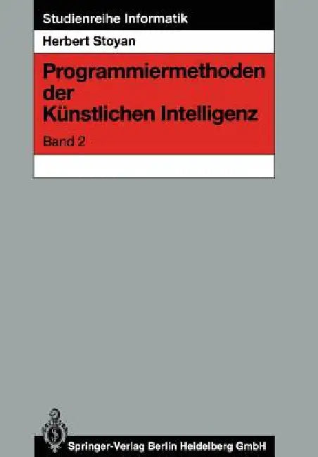 Programmiermethoden Der Künstlichen Intelligenz by Herbert Stoyan