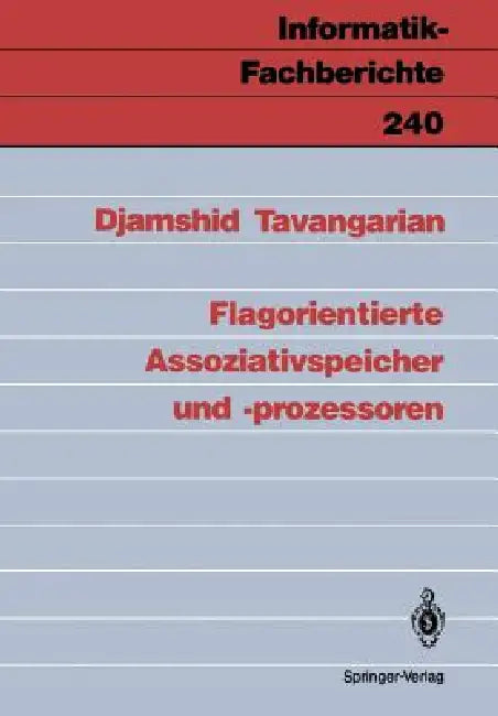 Flagorientierte Assoziativspeicher Und -Prozessoren by Djamshid Tavangarian