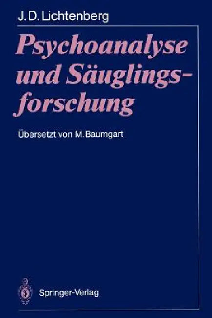Psychoanalyse Und Säuglingsforschung by Joseph Lichtenberg, Matthias Baumgart