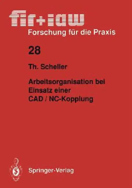 Arbeitsorganisation Bei Einsatz Einer CAD / NC -- Kopplung by Thomas Scheller