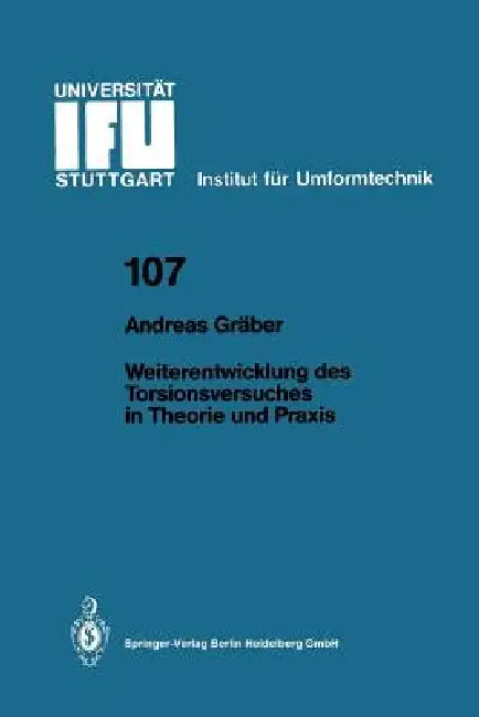 Weiterentwicklung Des Torsionsversuches in Theorie Und PRAXIS by Andreas Gräber