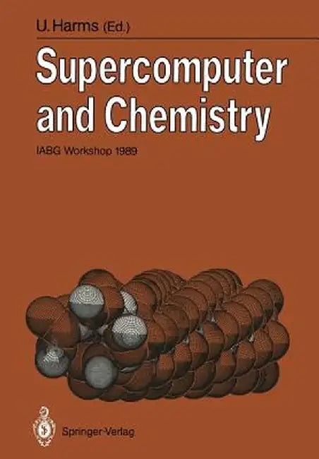 Supercomputer and Chemistry: Iabg Workshop 1989 by Uwe Harms