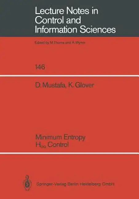 Minimum Entropy H_ Control by Denis Mustafa