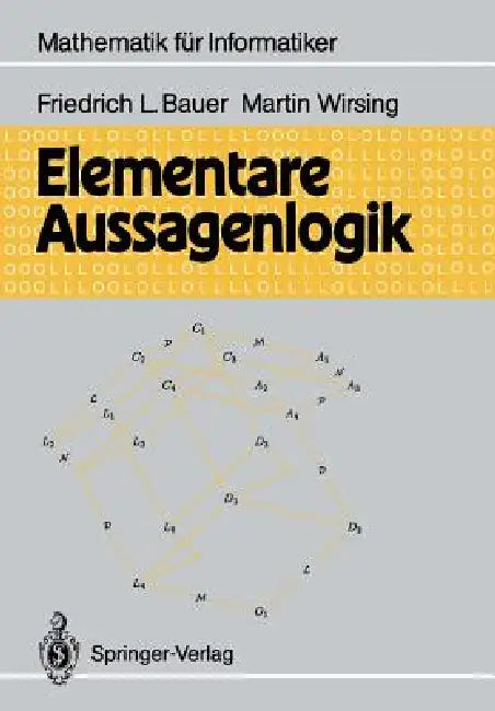 Elementare Aussagenlogik by Friedrich L. Bauer, Martin Wirsing