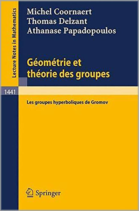 Geometrie Et Theorie Des Groups: Les groupes hyperboliques de Gromov (Vol. 1441)