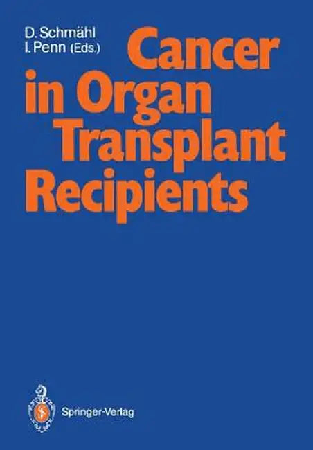 Cancer in Organ Transplant Recipients by Dietrich Schmähl
