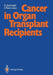 Cancer in Organ Transplant Recipients by Dietrich Schmähl