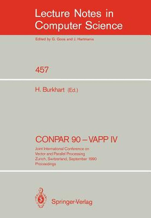 Conpar 90 - Vapp IV: Joint International Conference on Vector and Parallel Processing, Zurich, Switzerland, September 10-13, 1990. Proceedings by Helmar Burkhart