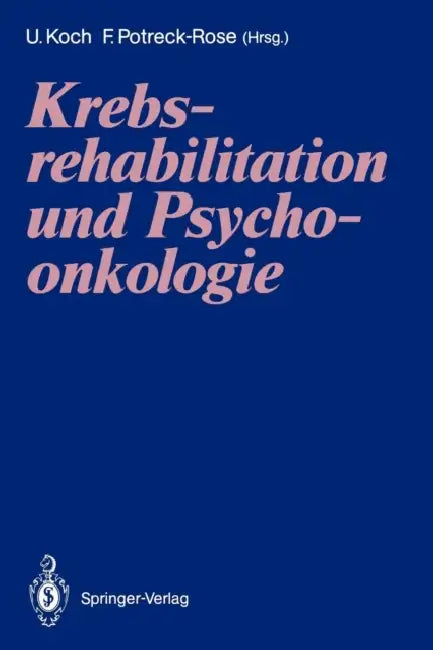 Krebsrehabilitation Und Psychoonkologie by Uwe Koch, Friederike Potreck-Rose, Friederike Potreck-Rose