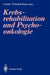Krebsrehabilitation Und Psychoonkologie by Uwe Koch, Friederike Potreck-Rose, Friederike Potreck-Rose