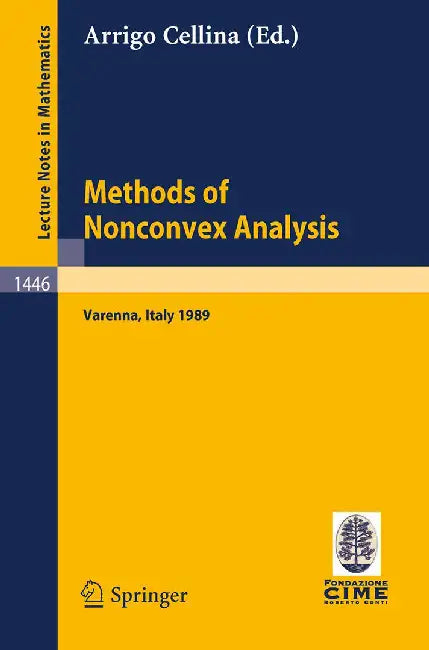 Methods Of Nonconvex Analysis: Lectures given at the 1st Session of the Centro Internazionale Matematico Estivo by Ivar Ekeland, Others