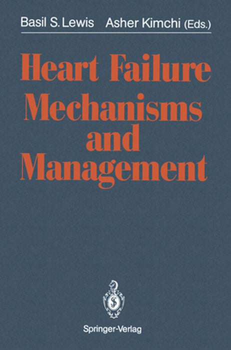 Heart Failure. Mechanisms and Management by Basil S. Lewis