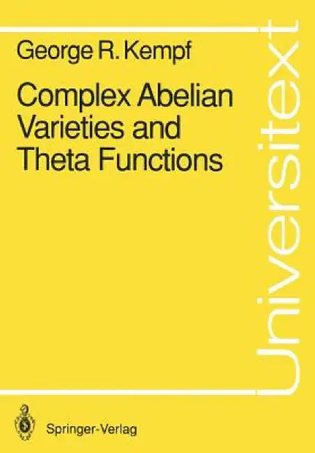Complex Abelian Varieties and Theta Functions by George R. Kempf