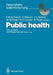 Public Health: Texte Zu Stand Und Perspektiven Der Forschung by M. Klein-Lange, Friedrich W. Schwartz, B. P. Robra