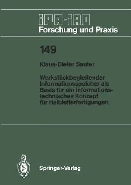 Werkstückbegleitender Informationsspeicher ALS Basis Für Ein Informationstechnisches Konzept Für Halbleiterfertigungen by Klaus-Dieter Sauter