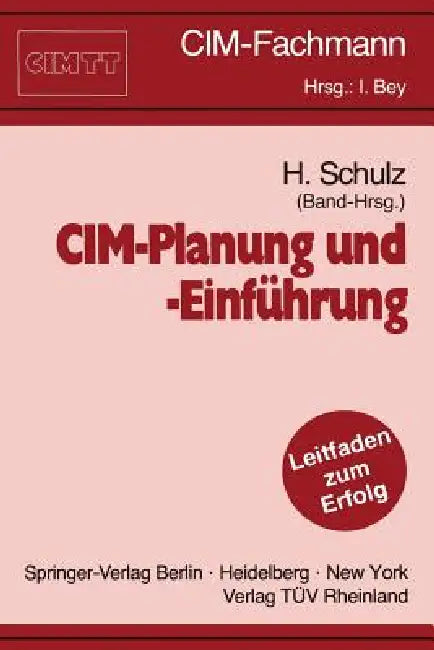CIM-Planung Und -Einführung: Ein Leitfaden Für Die PRAXIS by Herbert Schulz