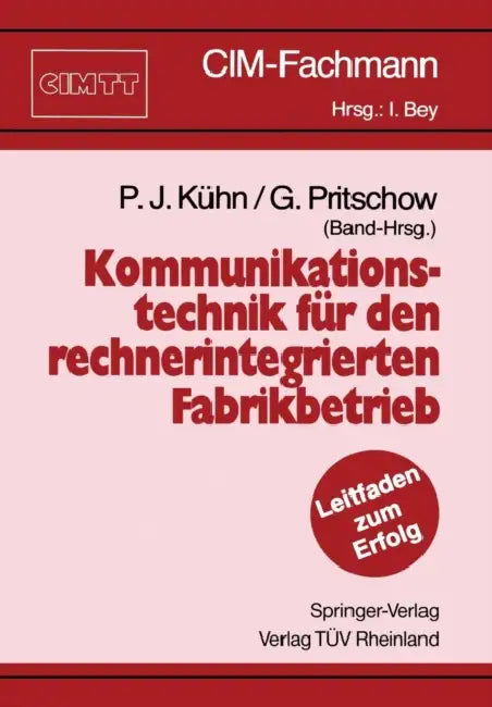 Kommunikationstechnik Für Den Rechnerintegrierten Fabrikbetrieb by Paul J. Kühn, Günter Pritschow