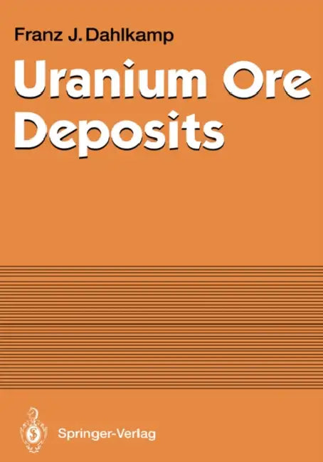 Uranium Ore Deposits by Franz J. Dahlkamp